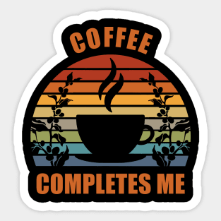 Coffee Completes Me Sticker